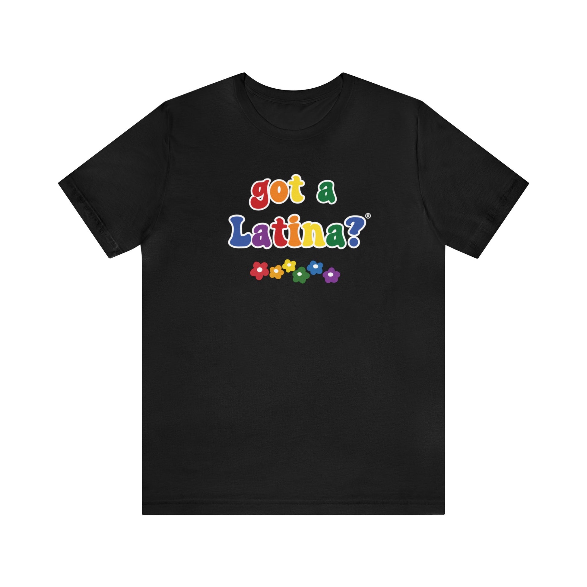 Got a Latina? Shirt, Latina Empowerment Shirt, Love is Love Tee, Latina Equality, Lesbian Latina Shirt, Latina Gay Pride Shirt, Gay Latina Shirt, LGBTQ Latina Shirt, Latina Power, Latina Feminist Tee, Gifts for Gay Latinas.