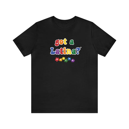 Got a Latina? Shirt, Latina Empowerment Shirt, Love is Love Tee, Latina Equality, Lesbian Latina Shirt, Latina Gay Pride Shirt, Gay Latina Shirt, LGBTQ Latina Shirt, Latina Power, Latina Feminist Tee, Gifts for Gay Latinas.