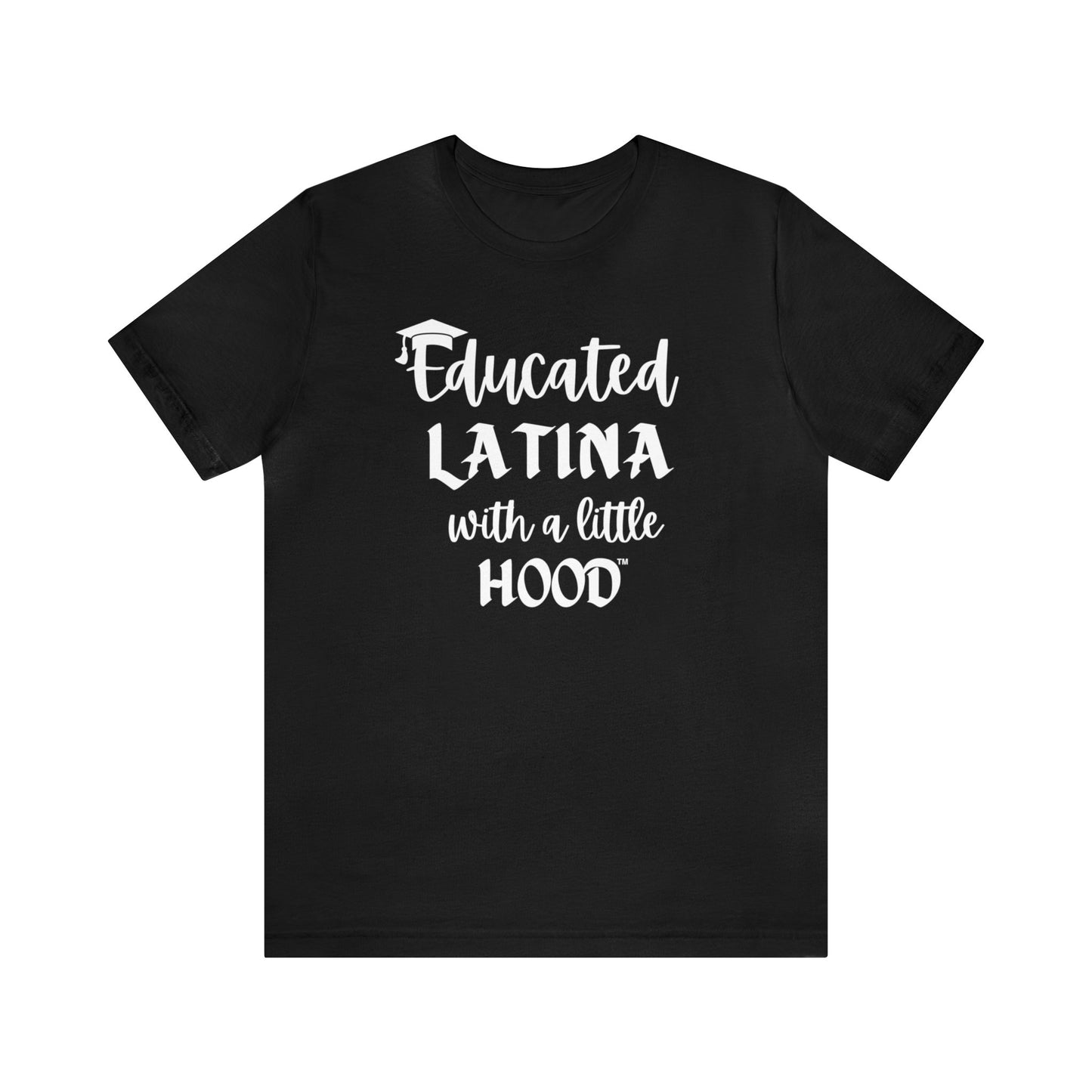 Educated Latina Shirt, Latina T-Shirt, Hispanic Clothing, Educated Latina with a Little Hood Shirt, Latina Grad Shirt, Chola Latina Shirt, Latina Empowerment Shirt, Shirts for Latina Grad, Gifts for Latina Grad, Chola Shirt.