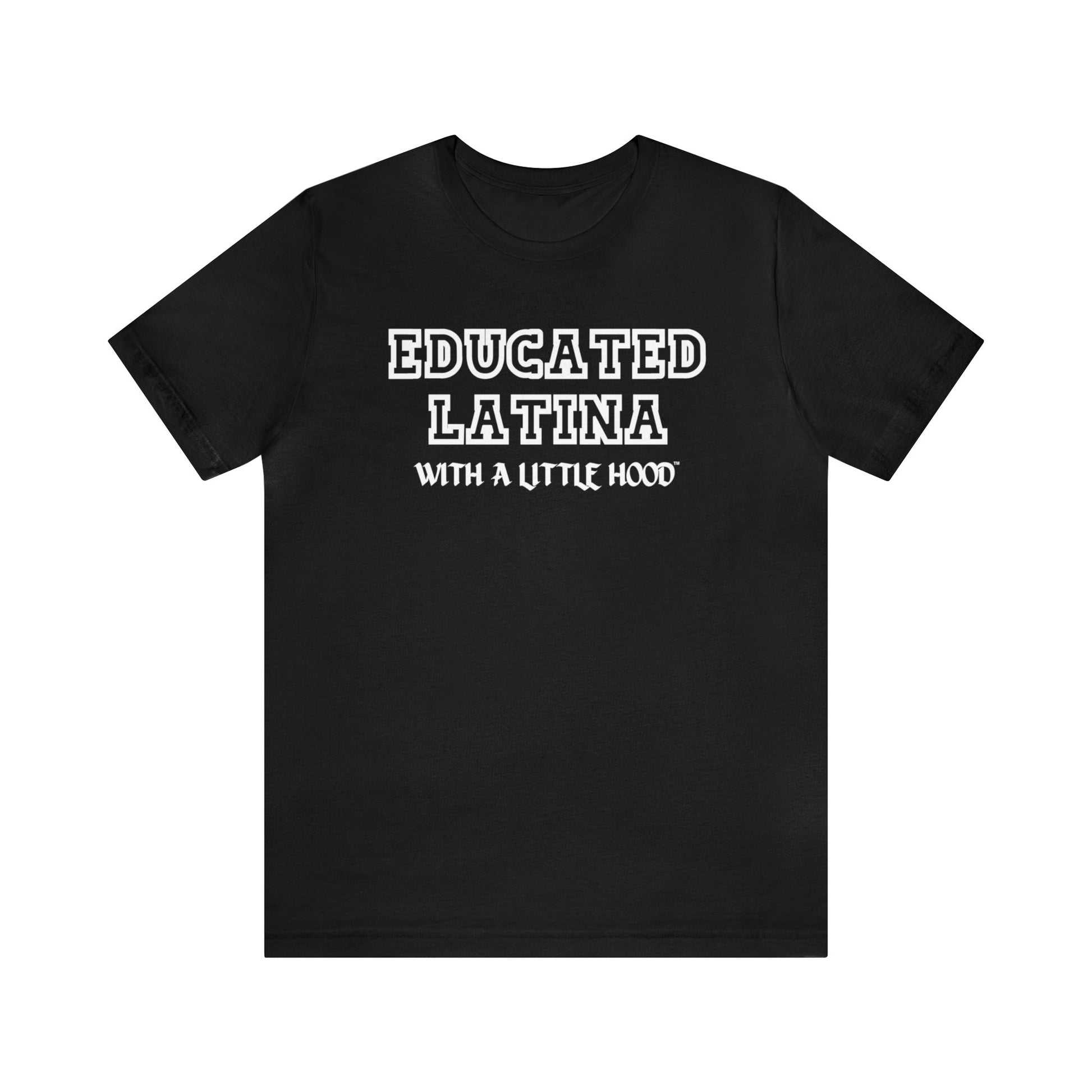 Educated Latina Shirt, Latina Grad Shirt