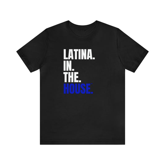 Latina in the House Shirt