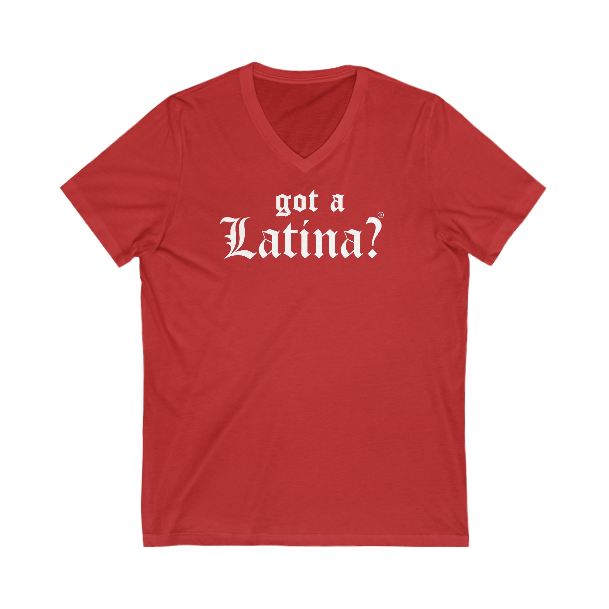 Got a Latina? Empowerment Shirt