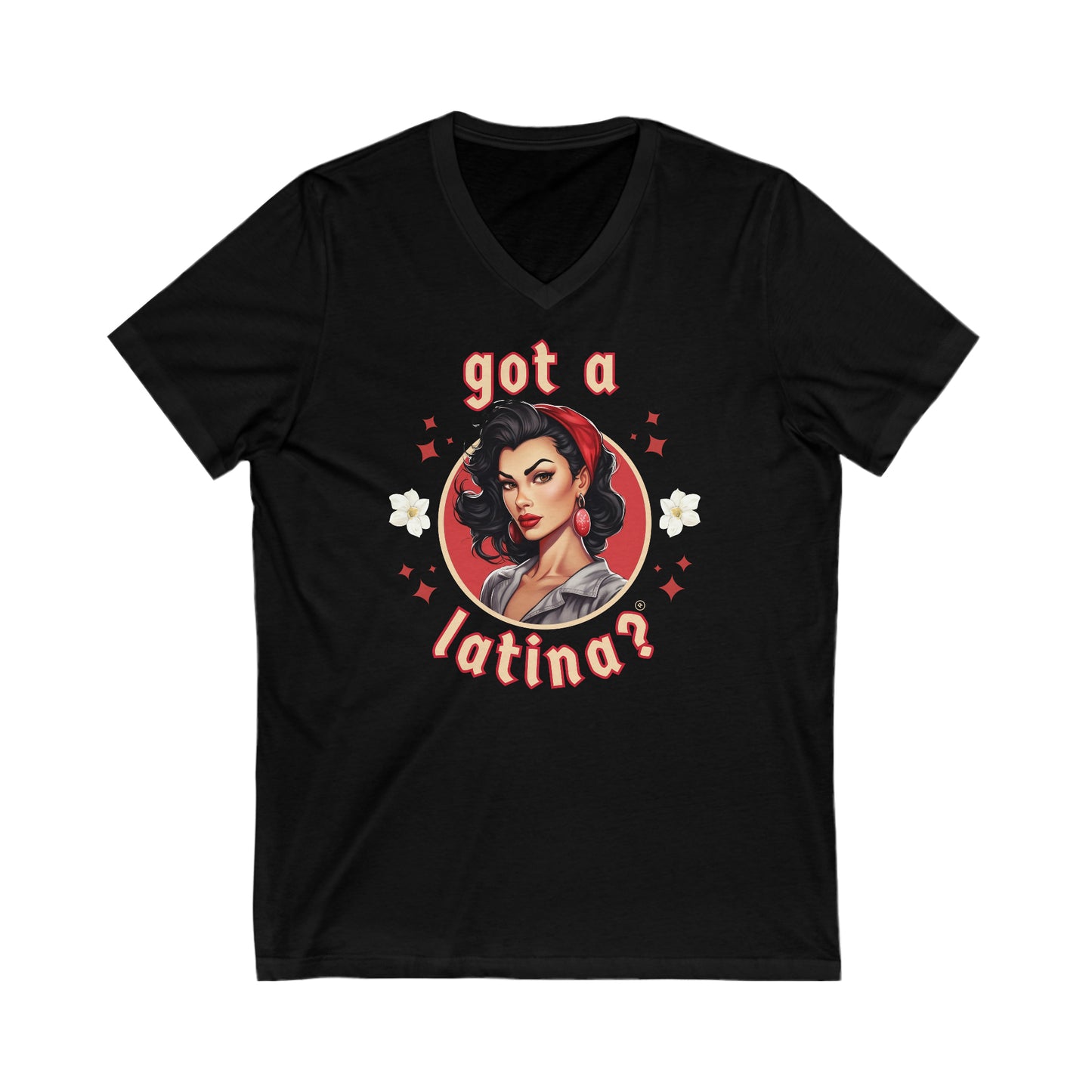 Got a Latina? Empowerment Shirt