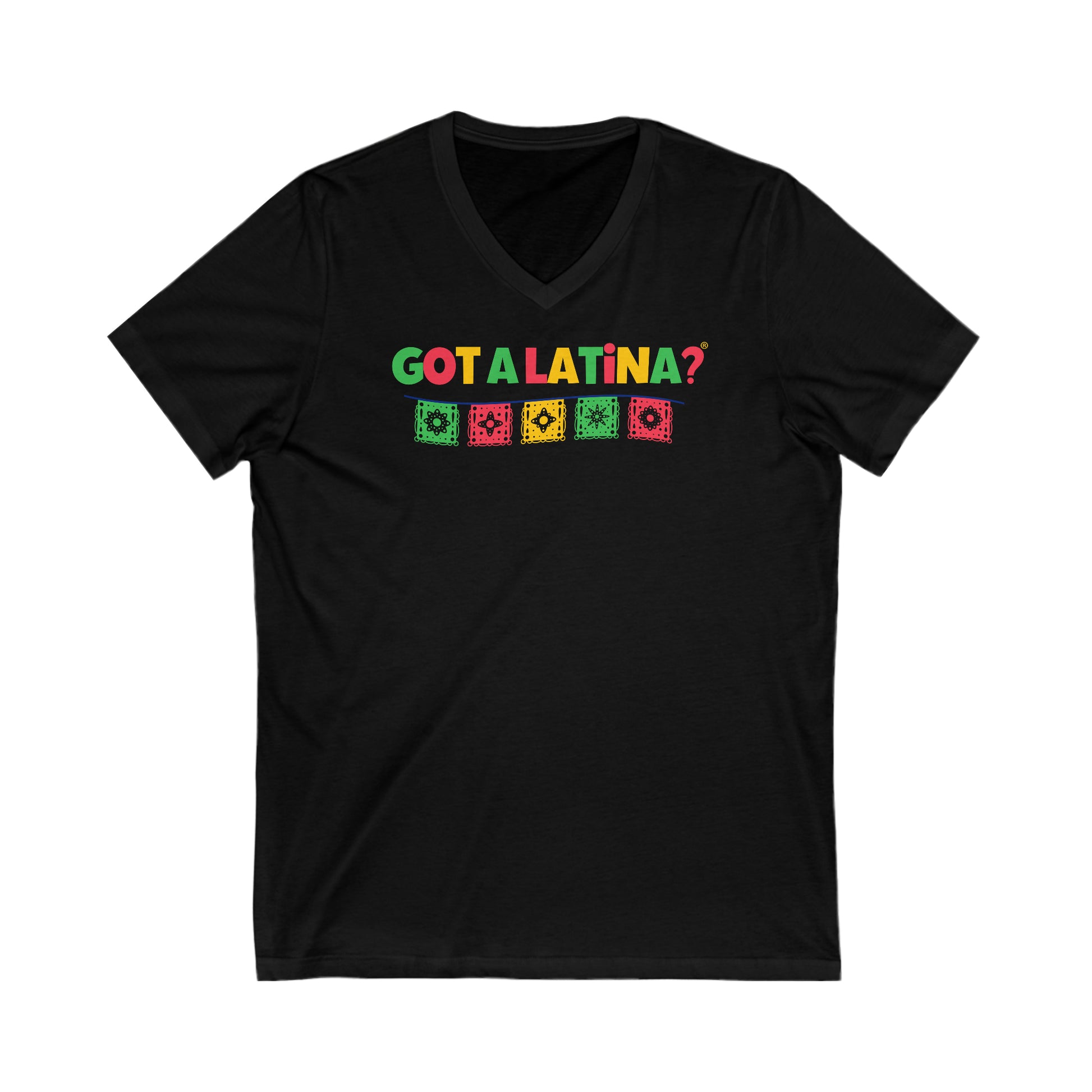 Got a Latina? Empowerment Shirt