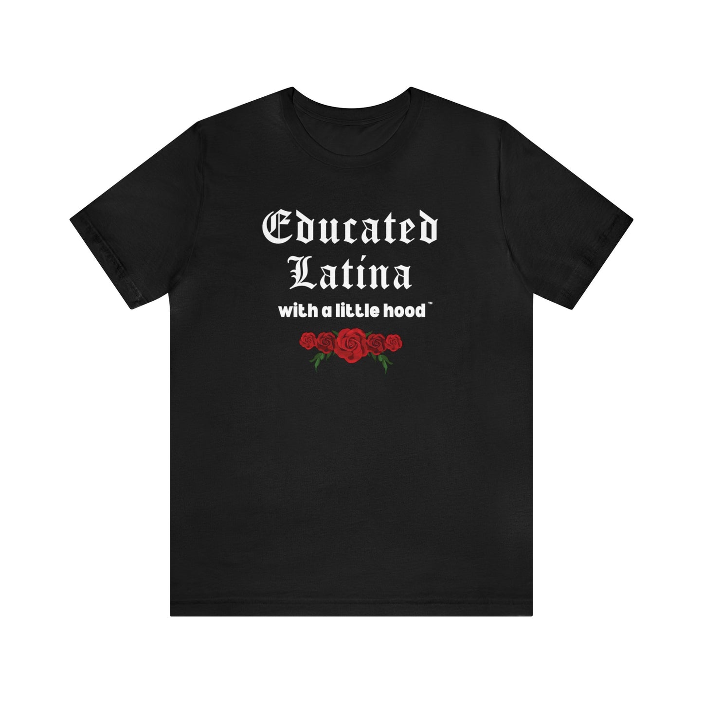 Educated Latina Shirt, Latina T-Shirt, Hispanic Clothing, Educated Latina with a Little Hood Shirt, Latina Grad Shirt, Chola Latina Shirt, Latina Empowerment Shirt, Shirts for Latina Grad, Gifts for Latina Grad, Chola Shirt.