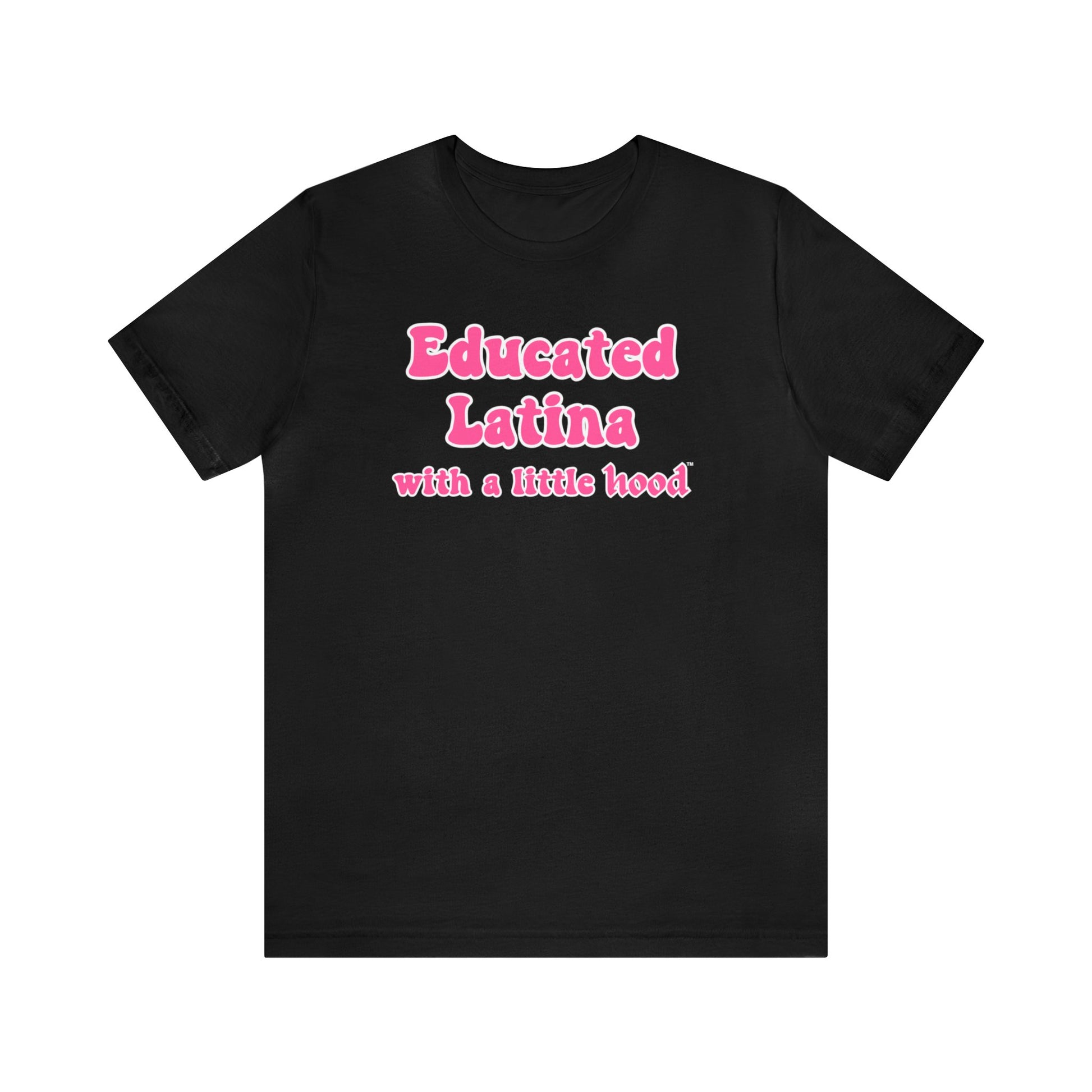 Educated Latina Shirt. Latina Grad Shirt