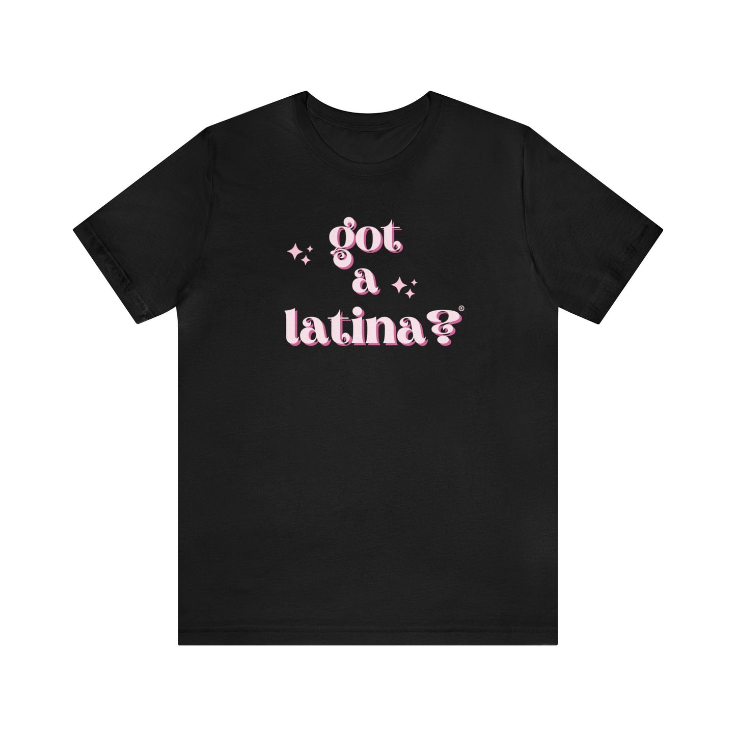 Got a Latina? Shirt, Latina Empowerment Shirt, Latina Pride Shirt, Mujer Latina Shirt, Hispanic Heritage Shirt, Latina Power, Latina Feminist Tee, Gifts for Latinas, Latina Power Shirt, Latina Shirts, Shirts for Latinas.