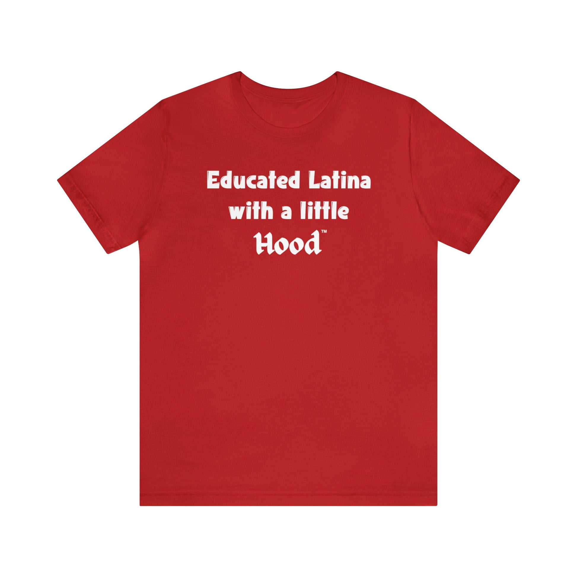 Educated Latina Shirt, Latina T-Shirt, Hispanic Clothing, Educated Latina with a Little Hood Shirt, Latina Grad Shirt, Latina Power Shirt, Latina Empowerment Shirt, Shirts for Latina Grad, Gifts for Latina Grad.