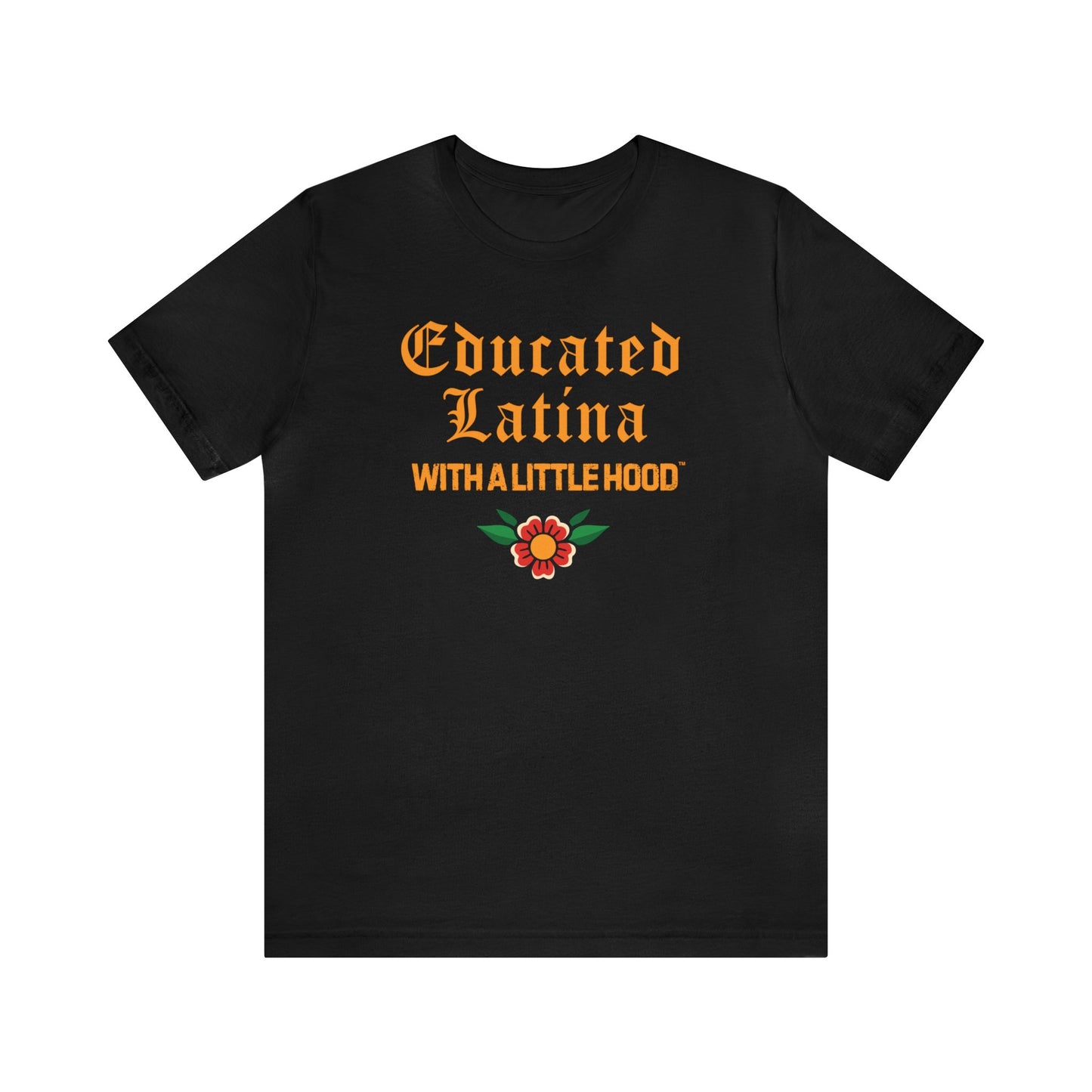 Educated Latina Shirt, Latina T-Shirt, Hispanic Clothing, Educated Latina with a Little Hood Shirt, Latina Grad Shirt, Chola Latina Shirt, Latina Empowerment Shirt, Shirts for Latina Grad, Gifts for Latina Grad, Chola Shirt.