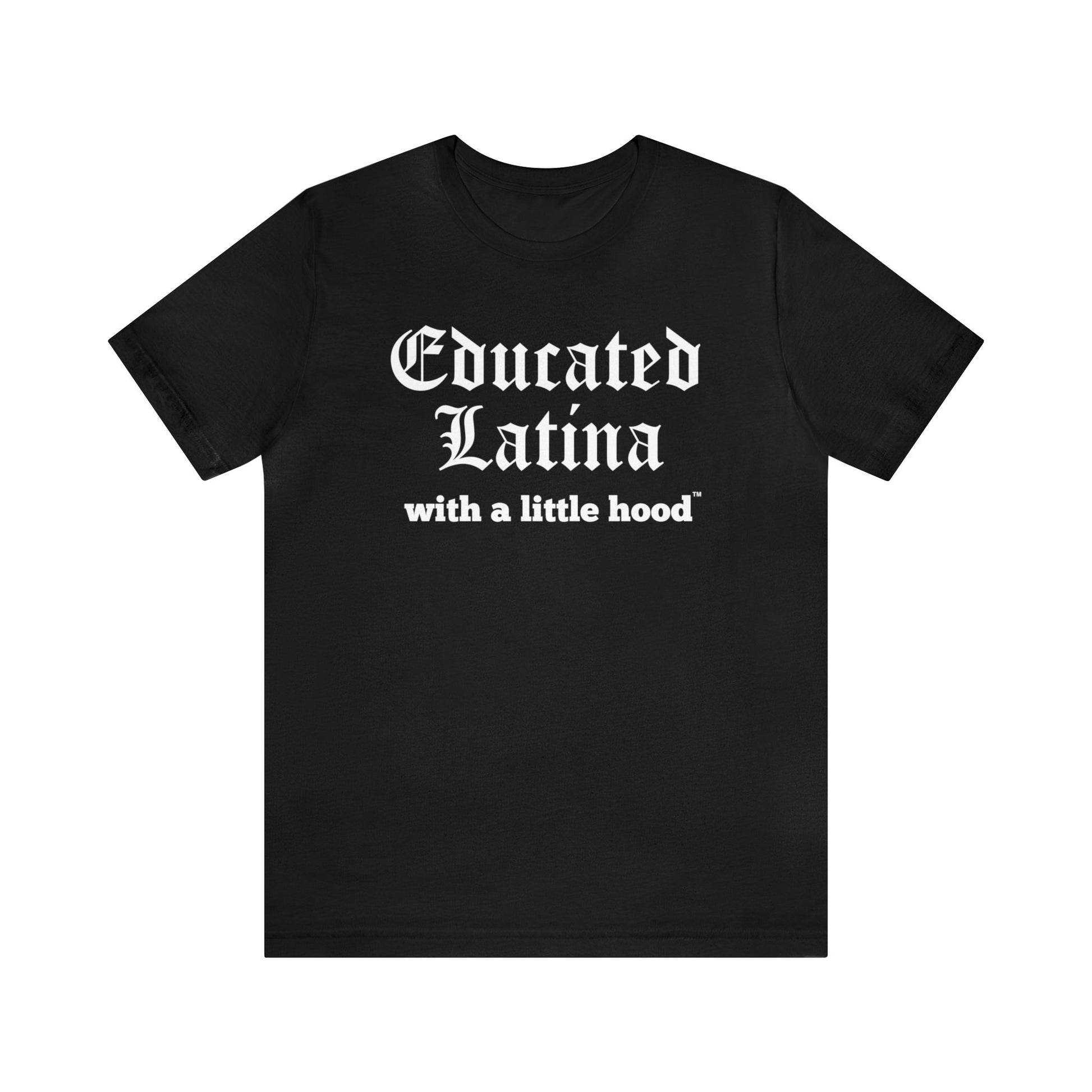 Educated Latina Shirt, Latina Grad Shirts